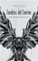 Fast wahre Anekdoten: Cuentos del Cuervo