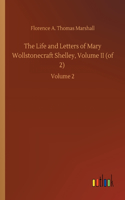 The Life and Letters of Mary Wollstonecraft Shelley, Volume II (of 2)