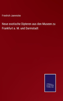 Neue exotische Dipteren aus den Museen zu Frankfurt a. M. und Darmstadt