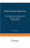 Reduced Rank Regression: With Applications to Quantitative Structure-Activity Relationships