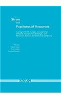 Stress and Psychosocial Resources: Coping with Life Changes, Occupational Demands, Educational Challenges, and Threats to Physical and Emotional Well-Being