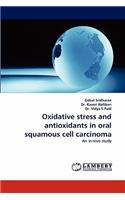 Oxidative stress and antioxidants in oral squamous cell carcinoma