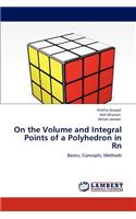 On the Volume and Integral Points of a Polyhedron in Rn