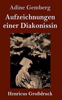 Aufzeichnungen einer Diakonissin (Großdruck)