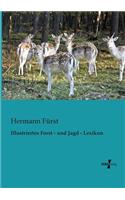 Illustriertes Forst - und Jagd - Lexikon