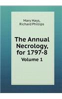 The Annual Necrology, for 1797-8 Volume 1