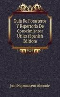 Guia De Forasteros Y Repertorio De Conocimientos Utiles (Spanish Edition)