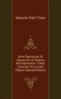 Breve Descripcion De Algunas De Las Maderas Mas Importantes Y Mejor Conocidas De Las Islas Filipnas (Spanish Edition)