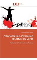 Proprioception, Perception Et Lecture Du Corps: (Omn.Univ.Europ.)