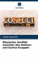 Ethnischer Konflikt zwischen den Amhara- und Gumuz-Gruppen
