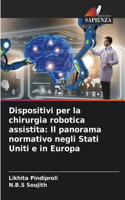 Dispositivi per la chirurgia robotica assistita: Il panorama normativo negli Stati Uniti e in Europa