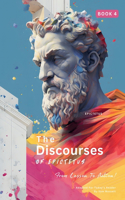 Discourses of Epictetus (Book 4) - From Lesson To Action!