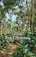 The Shade Tree - The Memoirs of John P Puthumana