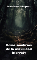 Besos sombríos de la oscuridad (Horror)