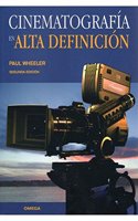 CINEMATOGRAFIA EN ALTA DEFINICION (FOTO,CINE Y TV-CINEMATOGRAFIA Y TELEVISION) (Spanish Edition)