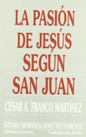 La Pasion de Jesus segun San Juan/ The Passion of Jesus according to San Juan: Escenas Con Cuestiones Disputadas