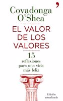 El valor de los valores: Quince reflexiones para una vida mas feliz