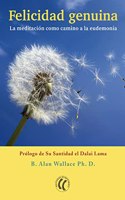 Felicidad genuina: La medicacion como camino a la eudemonia (Spanish Edition)