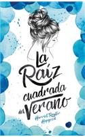 Raiz Cuadrada del Verano, La