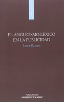 El anglicismo lexico en la publicidad (Monografias) (Spanish Edition)