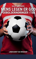 Mens legen er god. Fodbolderindringer i tide