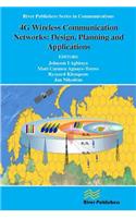 4G Wireless Communication Networks: Design Planning and Applications