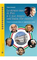 Lo Strano Caso Di Fini E Il Suo Doppio Nell'italia Che Cambia