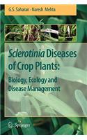 Sclerotinia Diseases of Crop Plants: Biology, Ecology and Disease Management