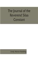 journal of the Reverend Silas Constant, pastor of the Presbyterian church at Yorktown, New York; with some of the records of the church and a list of his marriages, 1784-1825, together with notes on the Nelson, Van Cortlandt, Warren, and some other