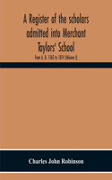 A Register Of The Scholars Admitted Into Merchant Taylors' School