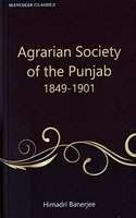 Agrarian Society of the Punjab 1849-1901