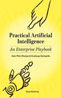 Practical Artificial Intelligence: An Enterprise Playbook