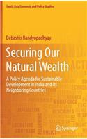 Securing Our Natural Wealth: A Policy Agenda for Sustainable Development in India and for Its Neighboring Countries