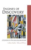 Engines of Discovery: A Century of Particle Accelerators