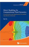 Direct Modeling for Computational Fluid Dynamics: Construction and Application of Unified Gas-Kinetic Schemes