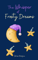 The Whisper of Frosty Dreams