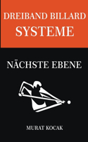 Dreiband Billard Systeme - Nächste Ebene: (2 Dreiband Billard Systeme)