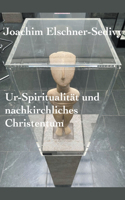 Ur-Spiritualität und nachkirchliches Christentum