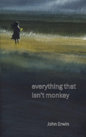 everything that isn't monkey: (3 The Jedediah Chronicles)