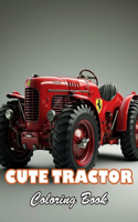 Cute Tractor Coloring Book: High Quality +100 Beautiful Designs for All Ages