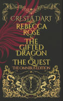 Omnibus Edition: Rebecca Rose & The Gifted Dragon & The Quest Book 1&2: Rebecca's World: The Dragoning World of Amentepures(Rebecca's World: The Dragoning World of Amentepures)