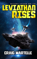 Leviathan Rises: A Military Sci-Fi Series(5 Battleship: Leviathan)