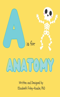 A is for Anatomy