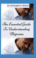 The Essential Guide To Understanding Migraine