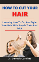 How To Cut Your Hair