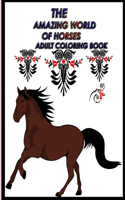 The Amazing World of Horses Adult Coloring Book