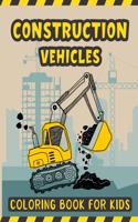 Construction Vehicles Coloring Book For Kids