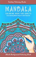 Mandala: An Adult Coloring Book with intricate Mandalas for Stress Relief, Relaxation, Fun, Meditation and Creativity (Black Background)