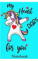 My Heart Dabs for You Notebook: Valentine's Day Notebook Journal Perfect Gift Idea for Girlfriend or Boyfriend and with the Person You Love