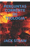 Perguntas Corrente de Teologia